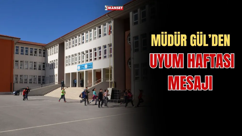 MÜDÜR GÜL’DEN UYUM HAFTASI MESAJI 