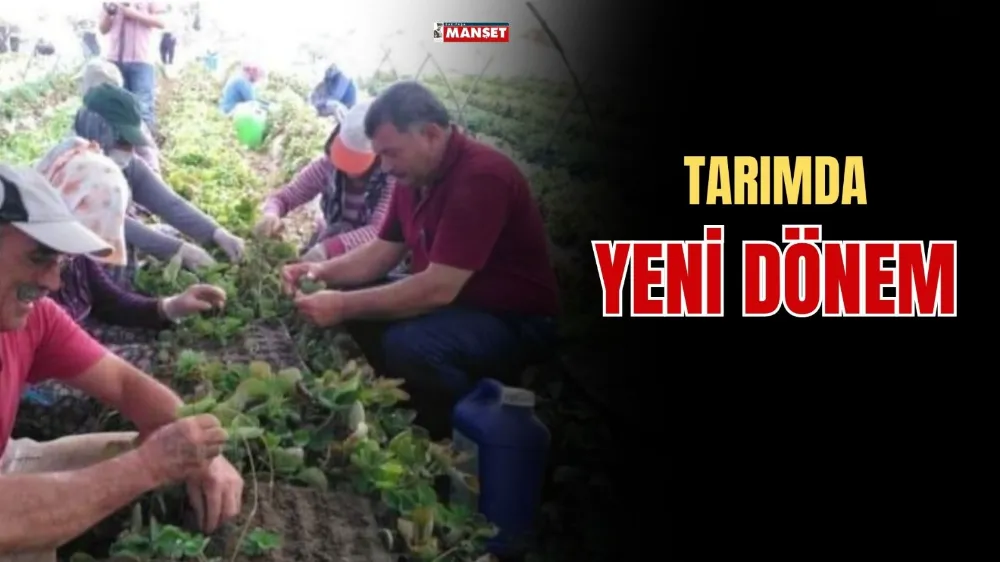 TARIMDA YENİ DÖNEM