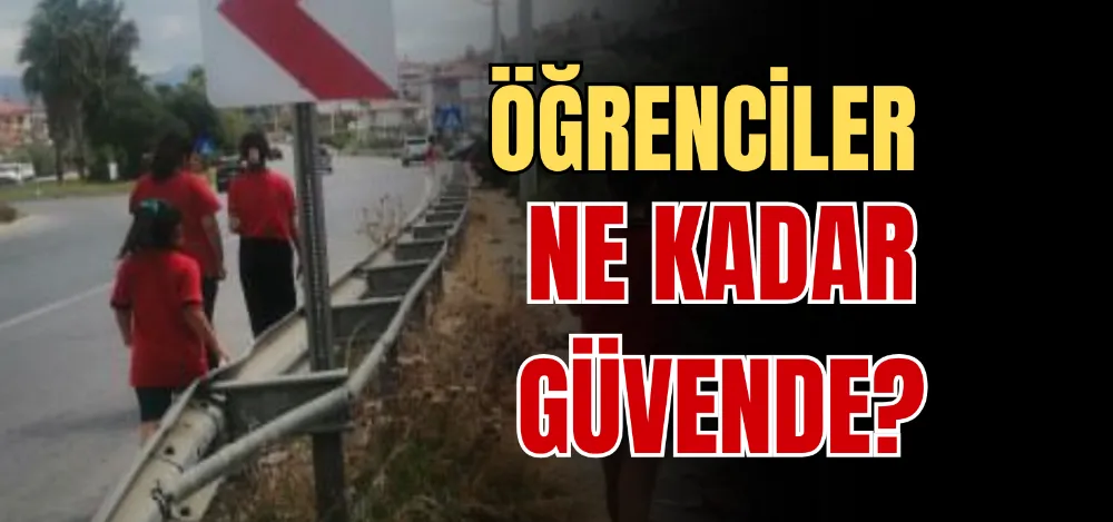 ÖĞRENCİLER NE KADAR GÜVENDE? 