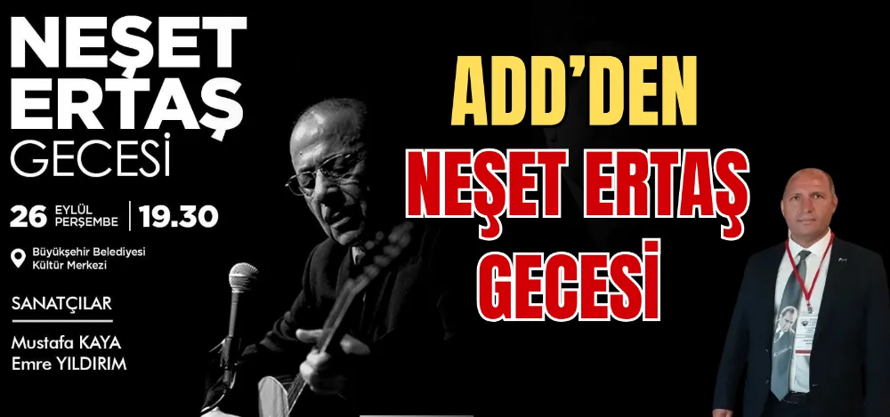 ADD’DEN NEŞET ERTAŞ GECESİ 