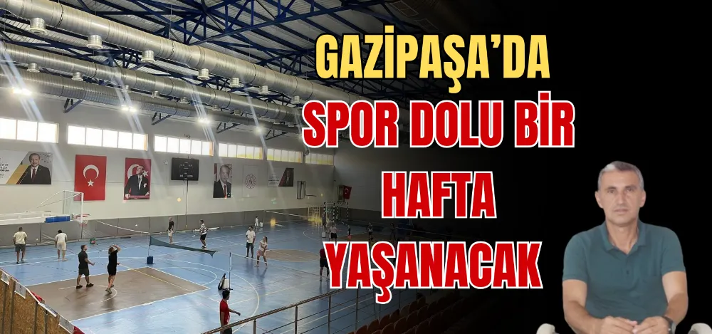 GAZİPAŞA’DA SPOR DOLU BİR HAFTA YAŞANACAK 