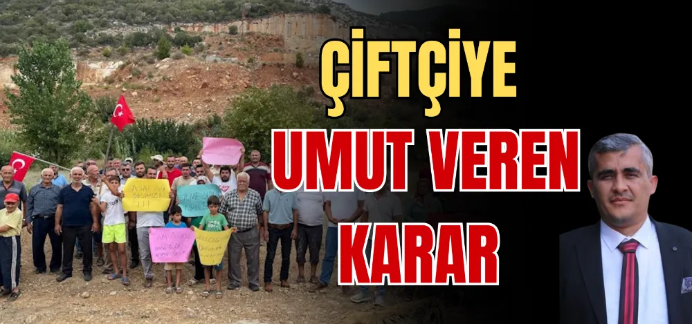 ÇİFTÇİYE UMUT VEREN KARAR 