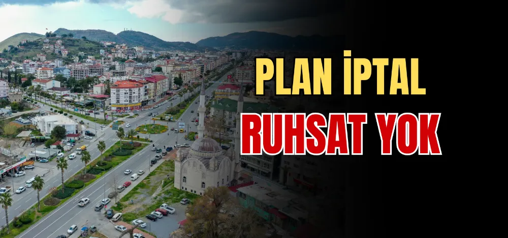 PLAN İPTAL RUHSAT YOK 