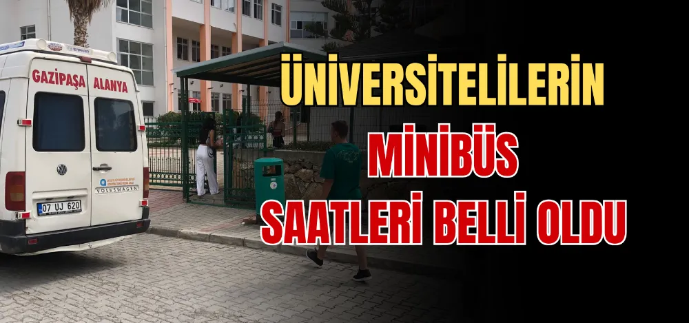 ÜNİVERSİTELİLERİN MİNİBÜS SAATLERİ BELLİ OLDU  