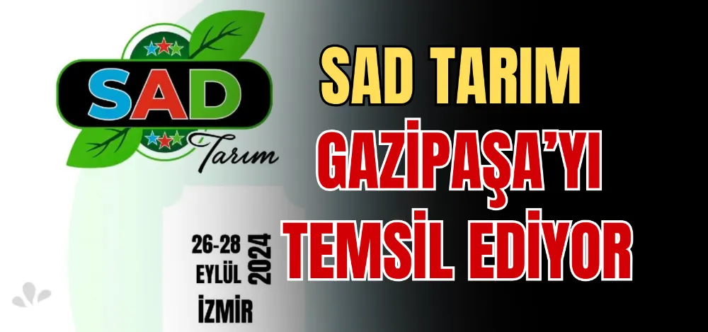 SAD TARIM GAZİPAŞA’YI TEMSİL EDİYOR 