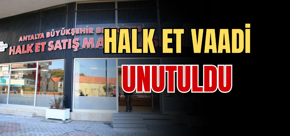 HALK ET VAADİ UNUTULDU 