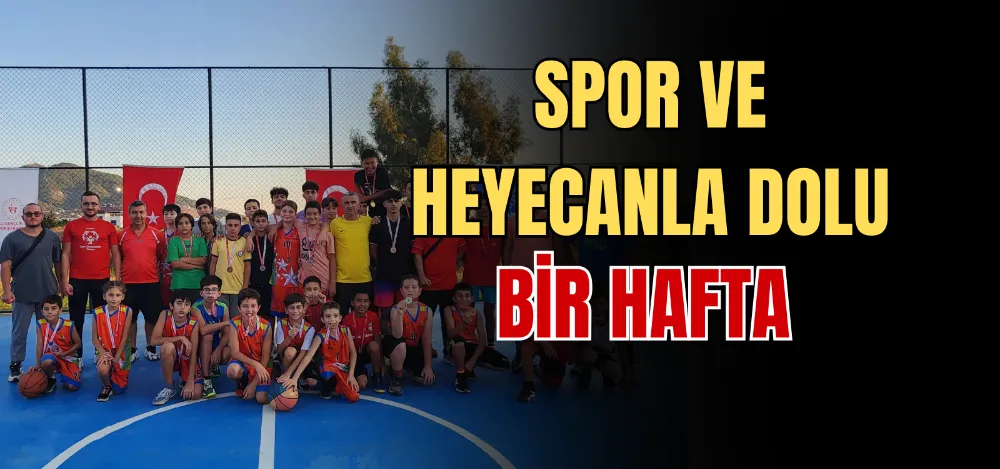 SPOR VE HEYECANLA DOLU BİR HAFTA  