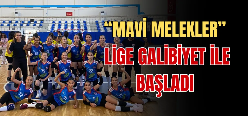 “MAVİ MELEKLER” LİGE GALİBİYET İLE BAŞLADI 