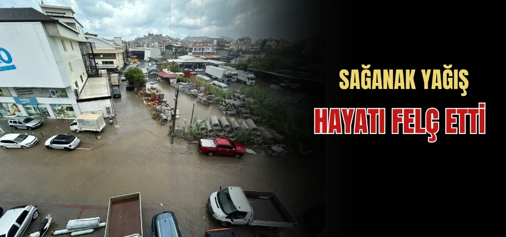 SAĞANAK YAĞIŞ HAYATI FELÇ ETTİ