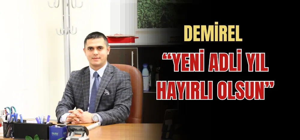 DEMİREL “YENİ ADLİ YIL HAYIRLI OLSUN”