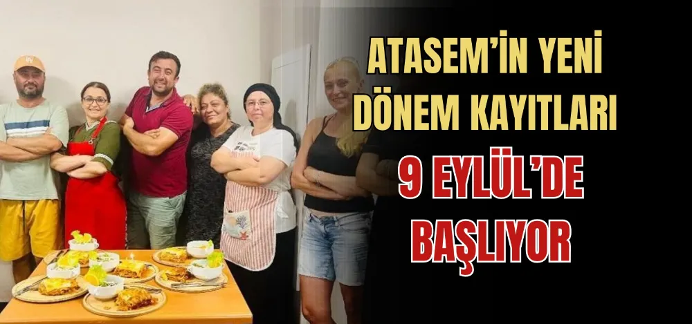 ATASEM’İN YENİ DÖNEM KAYITLARI 9 EYLÜL’DE BAŞLIYOR