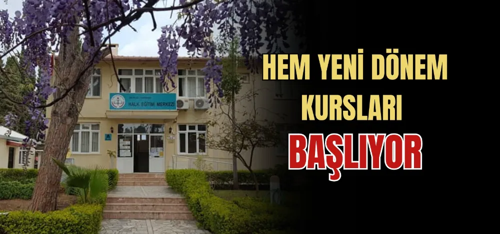 HEM YENİ DÖNEM KURSLARI BAŞLIYOR