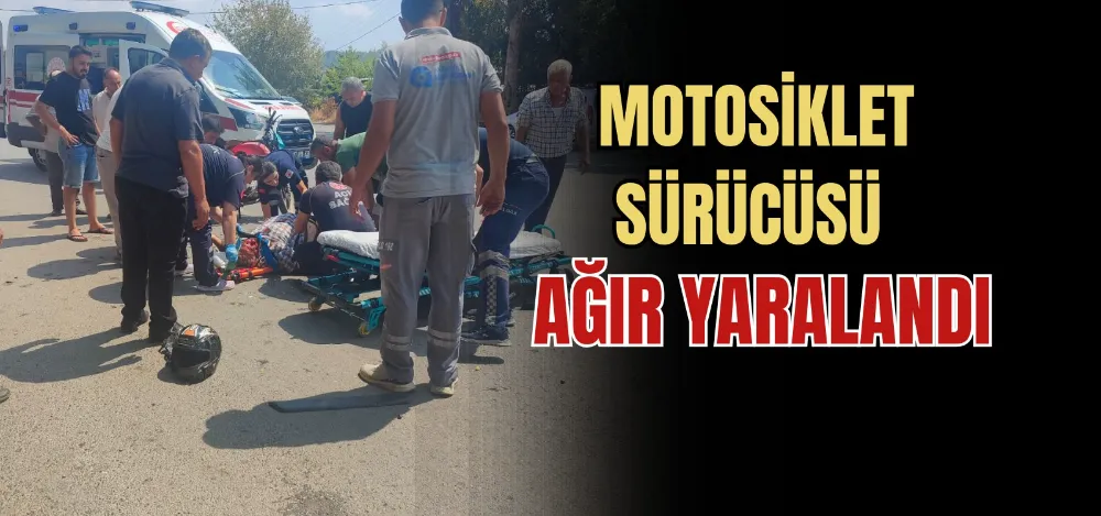 Motosiklet sürücüsü ağır yaralandı