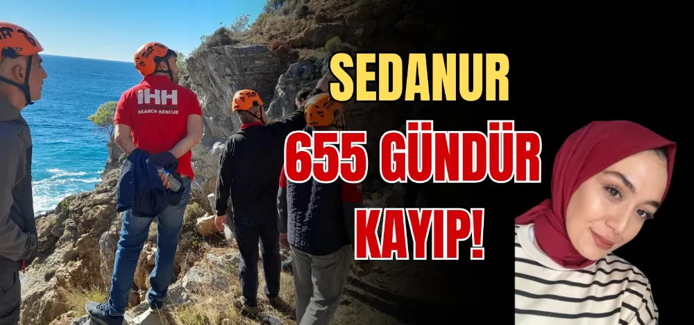 SEDANUR 655 GÜNDÜR KAYIP!