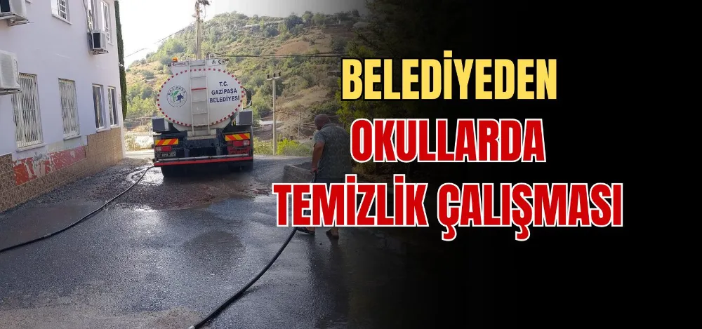 BELEDİYEDEN OKULLARDA TEMİZLİK ÇALIŞMASI