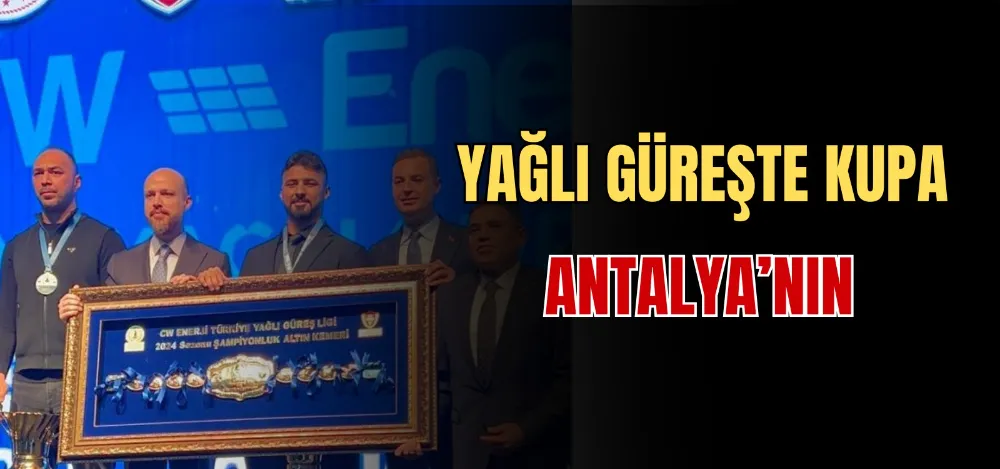 YAĞLI GÜREŞTE KUPA ANTALYA