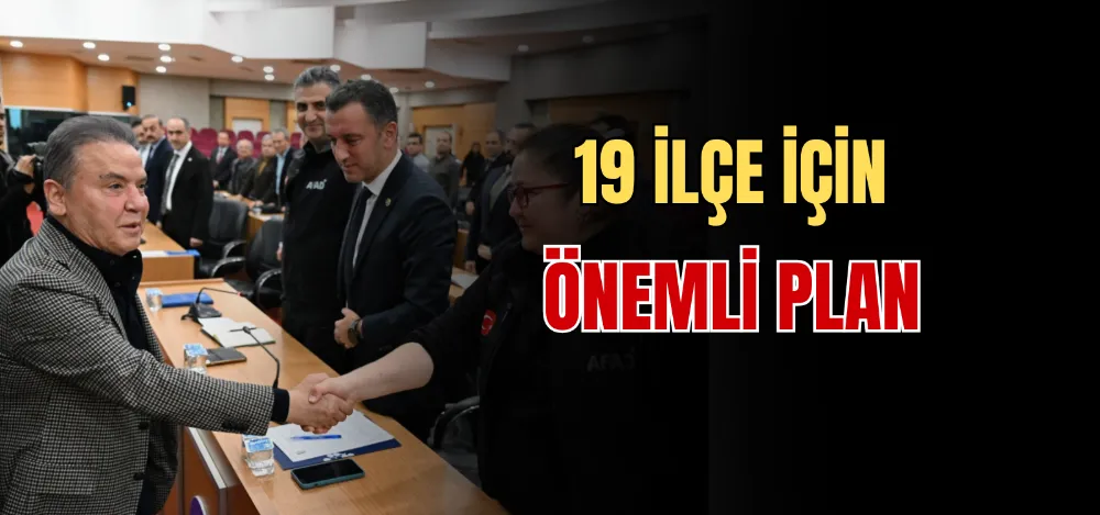 19 İLÇE İÇİN ÖNEMLİ PLAN 