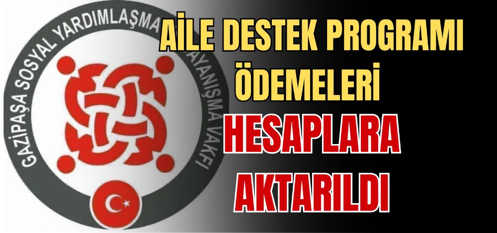 AİLE DESTEK PROGRAMI ÖDEMELERİ HESAPLARA AKTARILDI 