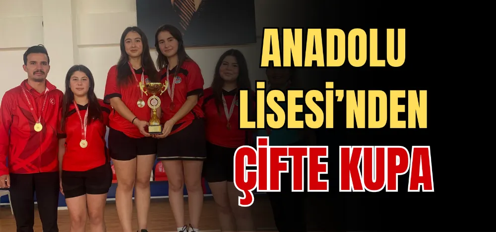 ANADOLU LİSESİ’NDEN ÇİFTE KUPA 