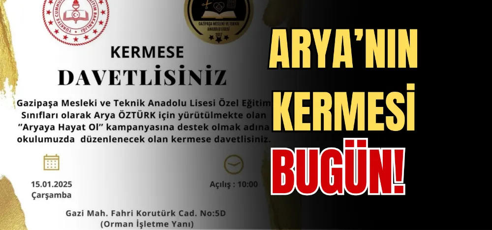 ARYA’NIN KERMESİ BUGÜN! 