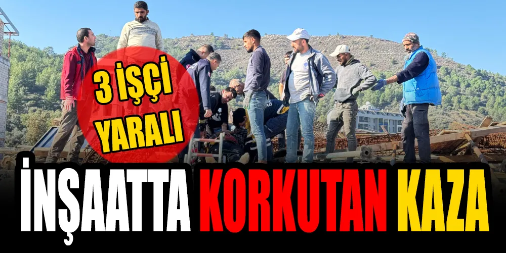 İNŞAATTA KORKUTAN KAZA