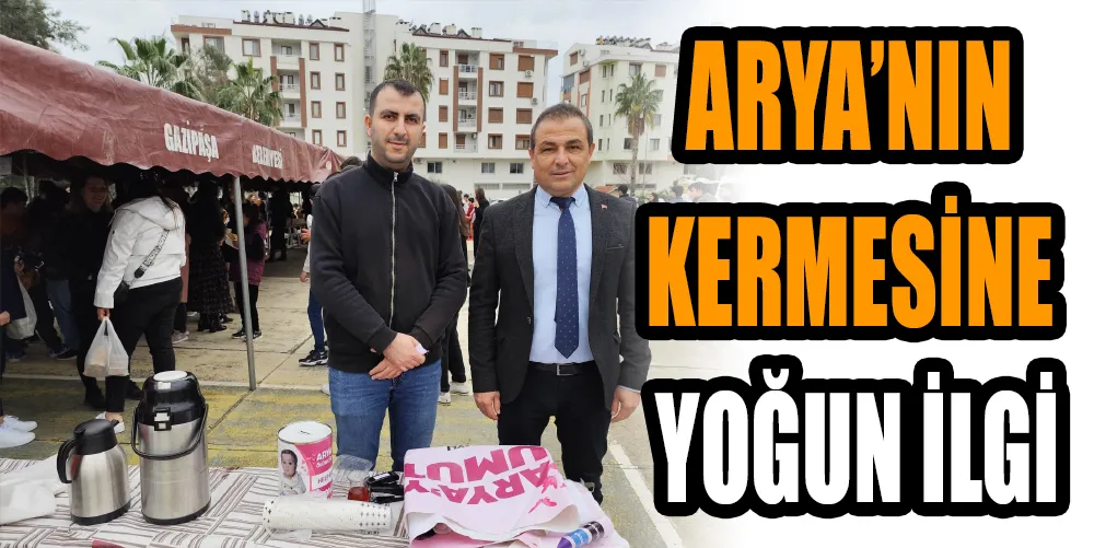 ARYA’NIN KERMESİNE YOĞUN İLGİ