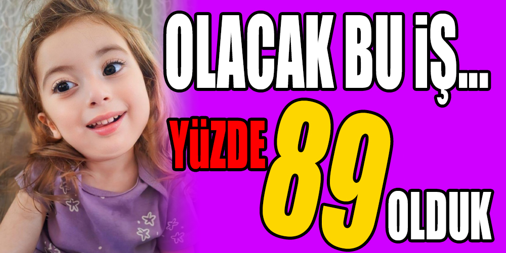 YÜZDE 89 OLDUK!