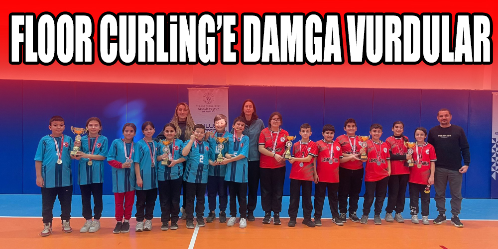 FLOOR CURLİNG’E DAMGA VURDULAR