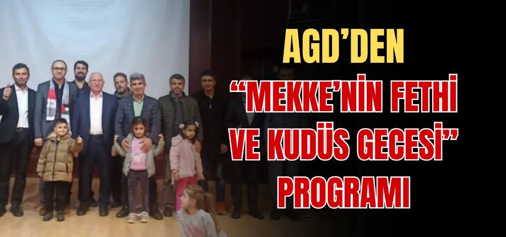 AGD’DEN “MEKKE’NİN FETHİ VE KUDÜS GECESİ” PROGRAMI  