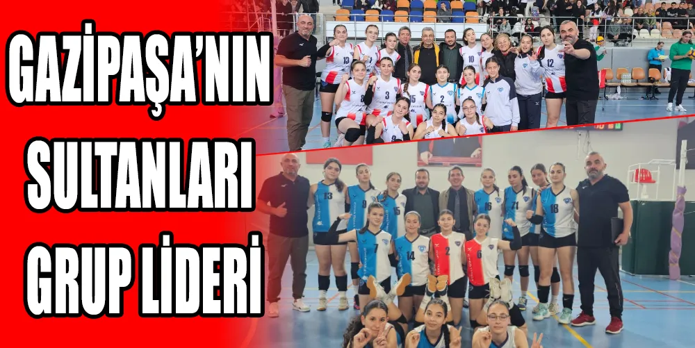 GAZİPAŞA’NIN SULTANLARI GRUP LİDERİ