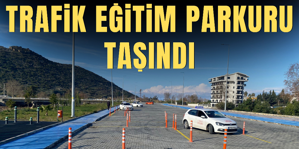 Trafik eğitim alanının yeri değiştirildi