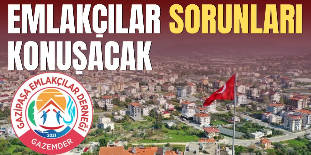 EMLAKÇILAR BU TOPLANTIDA BULUŞACAK!