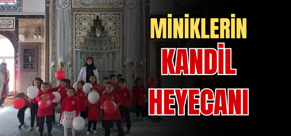 MİNİKLERİN KANDİL HEYECANI 