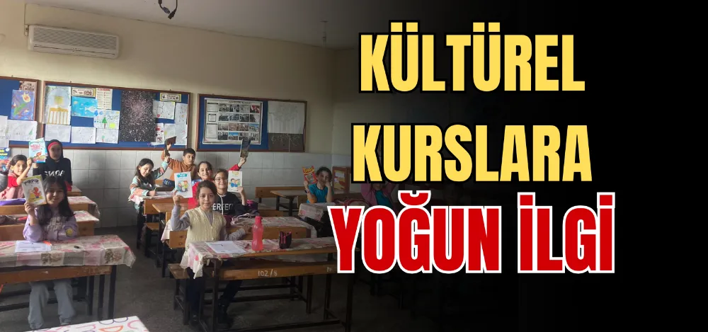 KÜLTÜREL KURSLARA YOĞUN İLGİ 