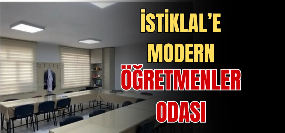 İSTİKLAL’E MODERN ÖĞRETMENLER ODASI