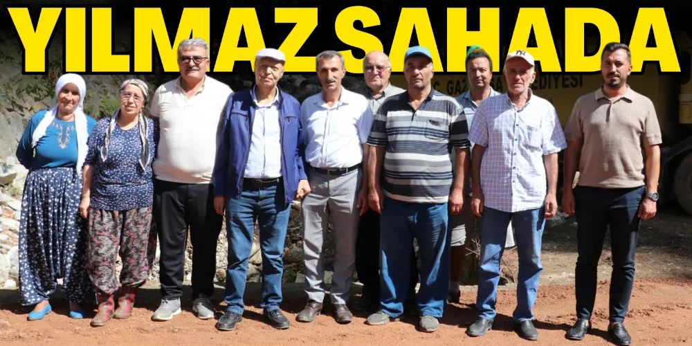BAŞKAN YILMAZ SAHADA