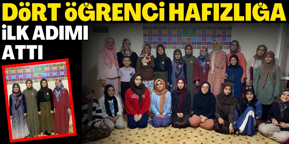 DÖRT ÖĞRENCİ HAFIZLIĞA İLK ADIMI ATTI