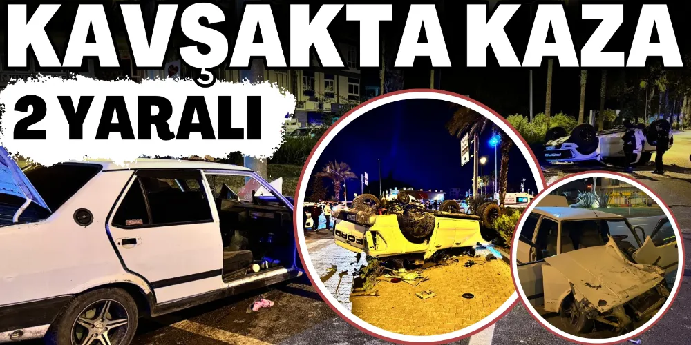 IŞIK İHLALİ VE ALKOL KAZAYA NEDEN OLDU