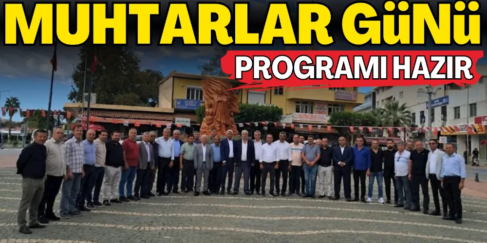 MUHTARLAR GÜNÜ PROGRAMI HAZIR