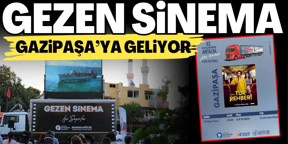 GEZEN SİNEMA GAZİPAŞA’YA GELİYOR