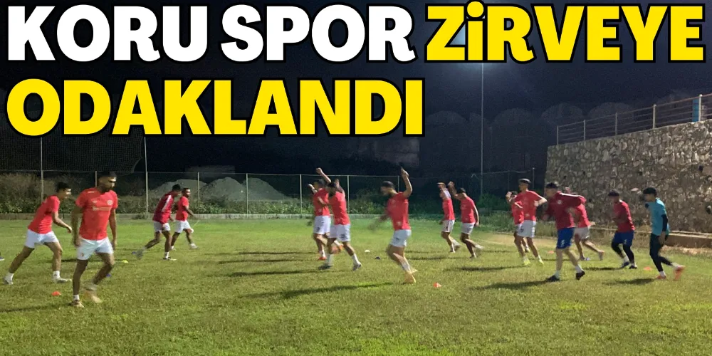 KORU SPOR ZİRVEYE ODAKLANDI