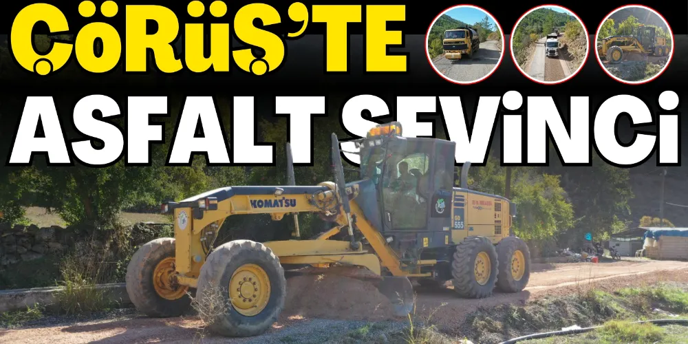 ÇÖRÜŞ’TE ASFALT SEVİNCİ