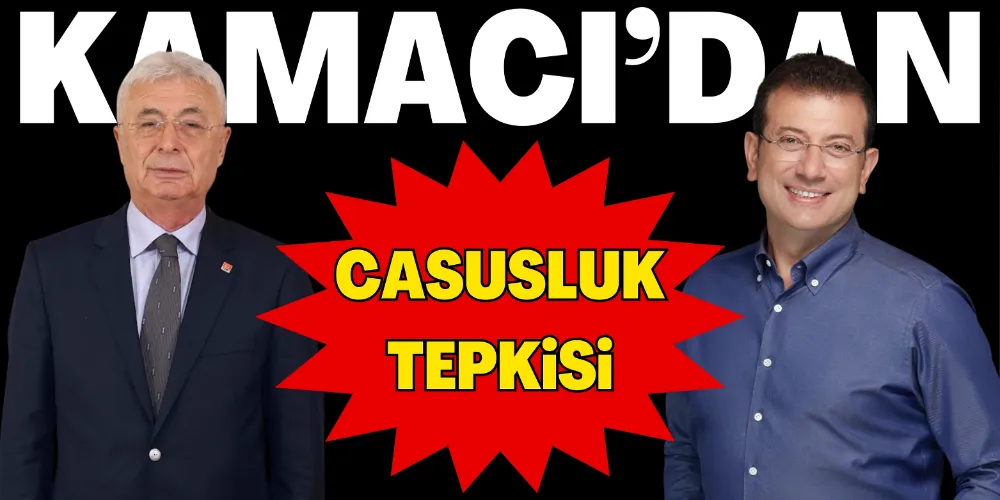 KAMACI’DAN CASUSLUK TEPKİSİ