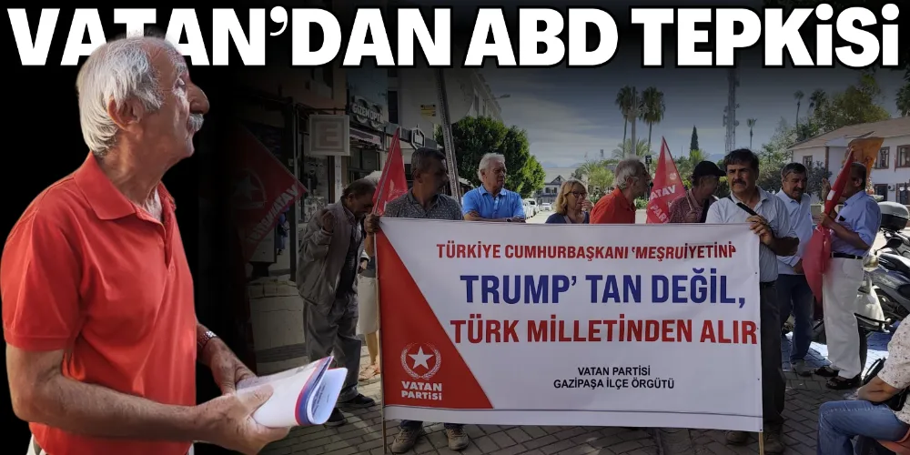 VATAN’DAN ABD TEPKİSİ