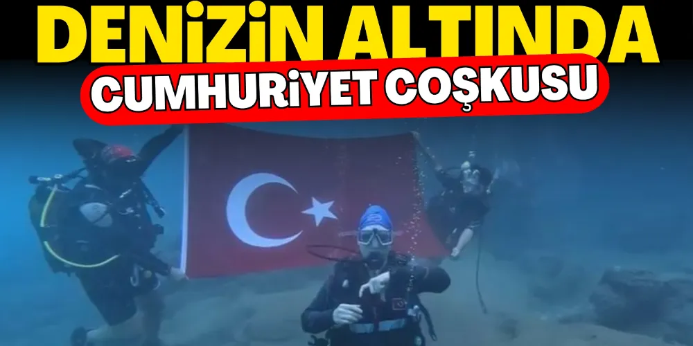 DENİZİN ALTINDA CUMHURİYET COŞKUSU