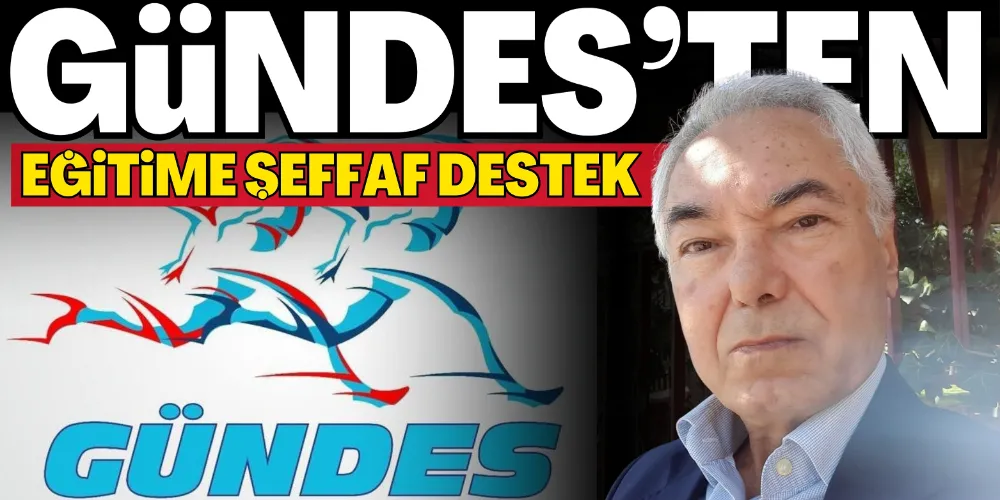 GÜNDES’TEN EĞİTİME ŞEFFAF DESTEK