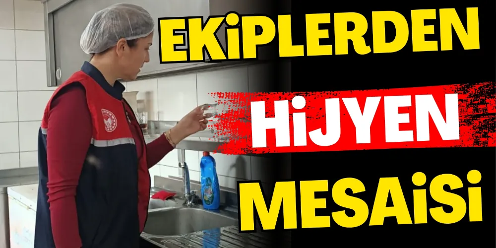 EKİPLERDEN HİJYEN MESAİSİ
