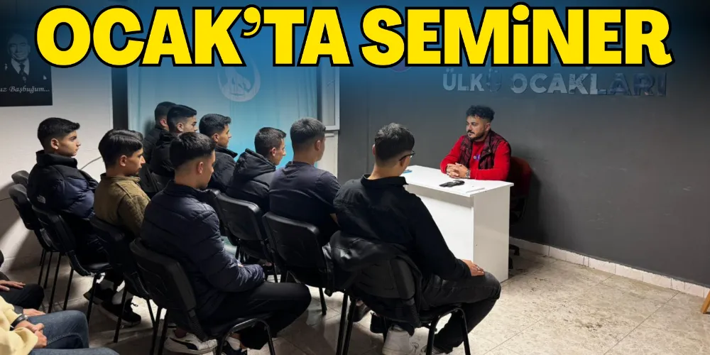 OCAK’TA EĞİTİM SEMİNERİ