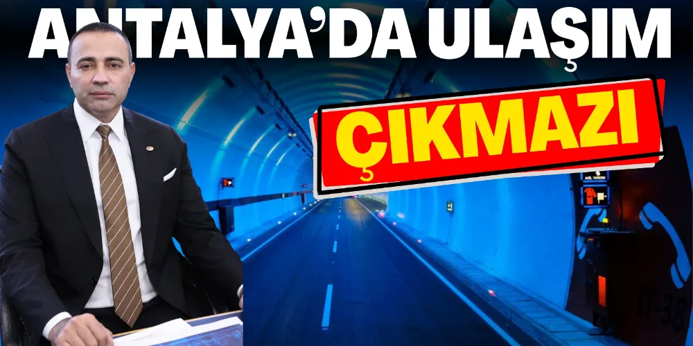 ANTALYA’DA ULAŞIM ÇIKMAZI