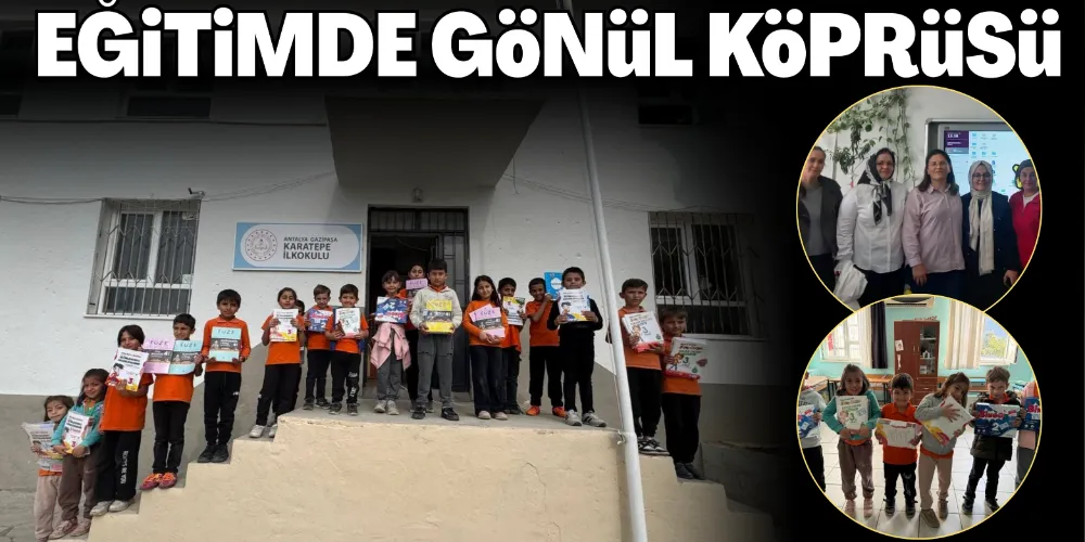 EĞİTİMDE GÖNÜL KÖPRÜSÜ